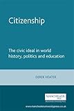 Citizenship : the civic ideal in world history, politics and education