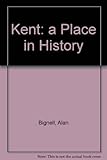 Kent, a place in history
