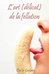 L'art (d�licat) de la fellation