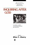 Inquiring After God: Classic and Contemporary Readings (Blackwell Readings in Modern Theology)