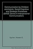 Communication by children and adults : social, cognitive and strategic processes