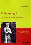 Eulenspiegel: Eine Auswahl aus tiefenpsychologischer Sicht. Ins Neuhochdeutsche �bertragen von Roland F. Lukner
