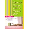 How to Sleep with a Movie Star