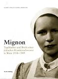 Mignon: Tageb&uuml;cher und Briefe einer j&uuml;dischen Krankenschwester in Wien 1938-1949 - 
