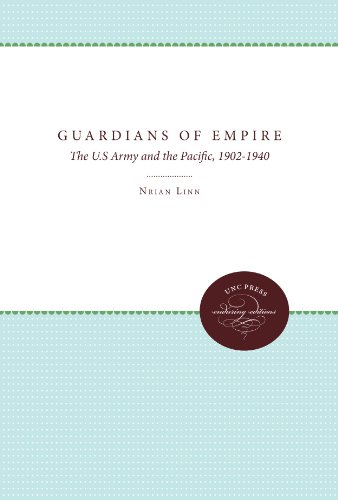 Guardians of Empire: The U.S. Army and the Pacific, 1902-1940