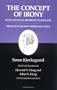 The Concept of Irony/Schelling Lecture Notes : Kierkegaard's Writings, Vol. 2