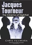 Jacques Tourneur: The Cinema of Nightfall