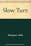 Slow turn
