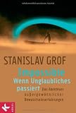 Impossible - Wenn Unglaubliches passiert: Das Abenteuer au&szlig;ergew&ouml;hnlicher Bewusstseinserfahrungen - Stanislav Grof