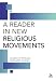 A Reader in New Religious Movements: Readings in the Study of New Religious Movements (Religious Studies and Philosophy)