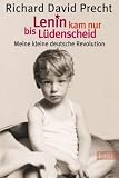 Lenin kam nur bis Lüdenscheid: Meine kleine deutsche Revolution