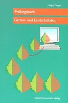 Pr&uuml;fungsbuch Garten- und Landschaftsbau: In &uuml;ber 2700 Fragen und Antworten