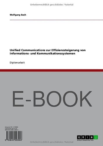 Unified Communications zur Effizienzsteigerung von Informations- und Kommunikationssystemen (German Edition)
