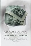 Market liquidity : theory, evidence, and policy