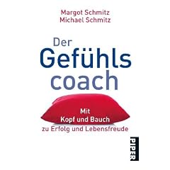 Der Gef�hlscoach: Mit Kopf und Bauch zu Erfolg und Lebensfreude