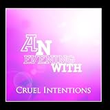 An Evening With - Cruel Intentions ( Audio CD ) - B002VECN8A
