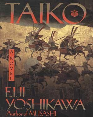 Taiko: An Epic Novel of War and Glory in Feudal Japan