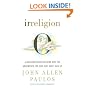 Irreligion: A Mathematician Explains Why the Arguments for God Just Don't Add Up