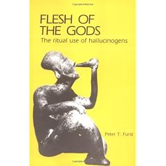 Flesh of the Gods: The Ritual Use of Hallucinogens