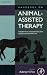 Handbook on Animal-Assisted Therapy, Third Edition: Theoretical Foundations and Guidelines for Practice