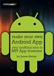 Make Your Own Android App: Your Unoff...