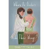 where do doctors hide their wings