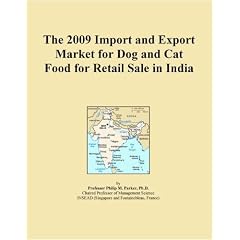 The 2009 Import and Export Market for Dog and Cat Food for Retail Sale in India