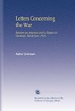 Letters Concerning the War: Between an American and a Relative in Germany, March-June, 1915.