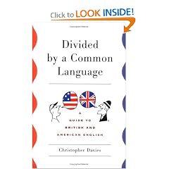 Divided by a Common Language: A Guide to British and American English