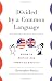 Divided by a Common Language: A Guide to British and American English
