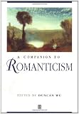 A Companion to Romanticism (Blackwell Companions to Literature and Culture)