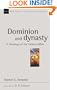 Dominion and Dynasty: A Biblical Theology of the Hebrew Bible (New Studies in Biblical Theology, 15)