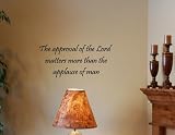 THE APPROVAL OF THE LORD MATTERS MORE THAN THE APPLAUSE OF MAN Vinyl wall quotes stickers sayings home art decor decal