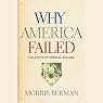 Why America Failed: The Roots of Imperial Decline