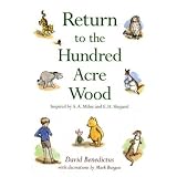Winnie the Pooh - Return to the Hundred Acre Wood: Inspired by A. A. Milne and E. H. Shepard (Winnie-the-Pooh - Classic Editions)von "David Benedictus"