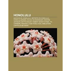 Honolulu: Barrios de Honolulu, Deporte en Honolul�, Honoluluenses, Nicole Scherzinger, Dwayne Johnson, Bette Midler, Robert Baker Aitken, Tia Carrere, ... Kam Fong Chun, Mike Starr, Capitolio de Haw�i