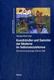 Kunsth�ndler und Sammler der Moderne im Nationalsozialismus: Die Sammlung Sprengel 1934 bis 1945 - Vanessa-Maria Voigt