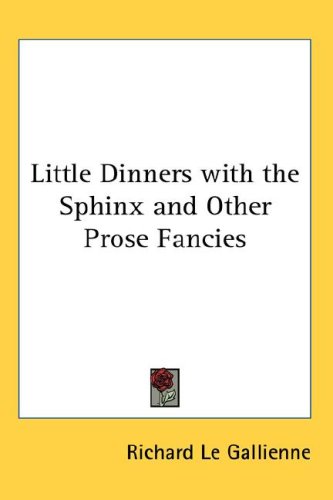 Little Dinners with the Sphinx and Other Prose Fancies