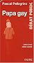 Papa gay : Lettre � mon enfant interdit