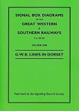 Signal box diagrams of the Great Western & Southern Railways. Volume 1, G.W.R. lines in Dorset