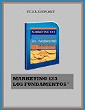 Marketing 123 LOS FUNDAMENTOS TM Como Triunfar En Los Multiniveles (Spanish Edition)