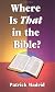 Where Is That In the Bible?