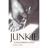Junkie-A True Baltimore Story