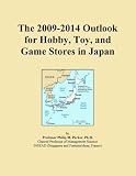 The 2009-2014 Outlook for Hobby, Toy, and Game Stores in Japan