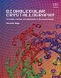 Biomolecular Crystallography: Principles, Practice, and Application to Structural Biology