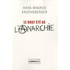 Le bref �t� de l'anarchie : La vie et la mort de Buenaventura Durruti