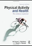 Physical Activity and Health: The Evidence Explained