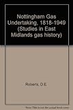The Nottingham gas undertaking 1818-1949