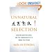 Unnatural Selection: Choosing Boys Over Girls, and the Consequences of a World Full of Men