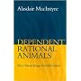Dependent Rational Animals: Why Human Beings Need the Virtues